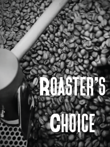 Roaster's Choice!