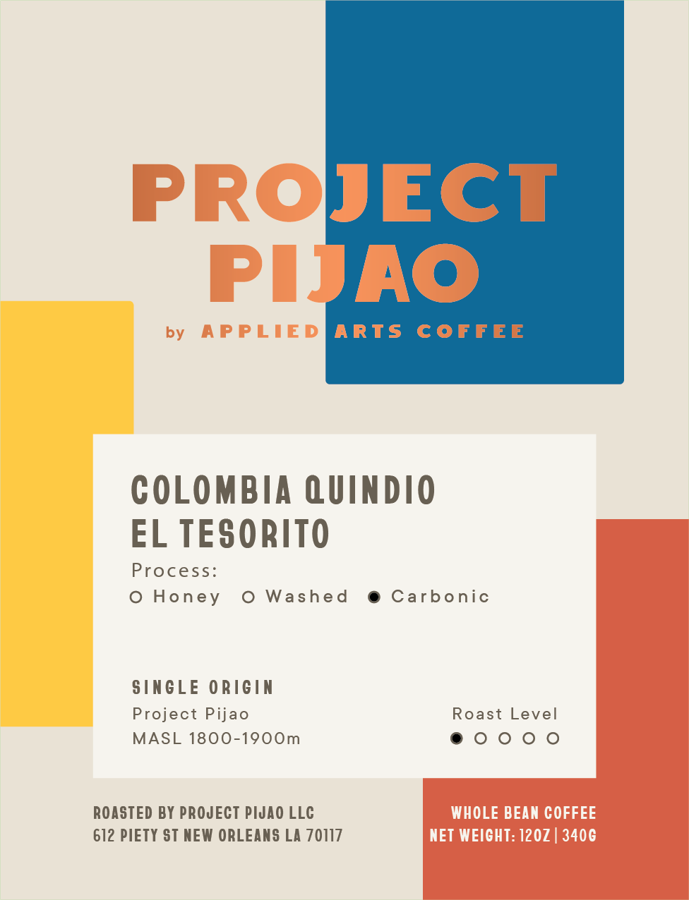 Applied Arts Coffee label: Project Pijao By Applied Arts Coffee, Single origin Coffee, Carbonic maceration Process, Light Roast . MASL 1800-1900m. Roasted by roject Pijao LLC 612 Piety St New Orleans LA 70117. Whole Bean Coffee Net Weight: 12oz/340g
Label is cream colored with copper logo, red, blue and yellow rectangles.